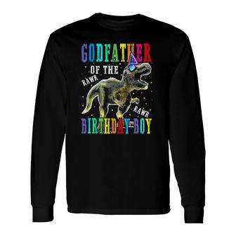 Godfather Of The Birthday Boy Dinosaur Long Sleeve T-Shirt T-Shirt | Mazezy