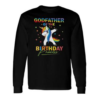 Godfather Of The Birthday Girl Unicorn Princess Birthday Long Sleeve T-Shirt | Mazezy
