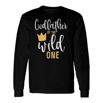 Godfather Of The Wild One 1St Birthday First Thing Tee Long Sleeve T-Shirt T-Shirt | Mazezy