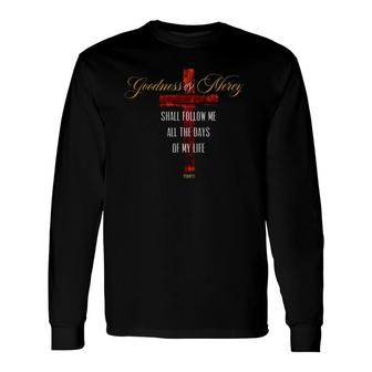 Goodness And Mercy Shall Follow Me Psalm 23 Christian Quote Long Sleeve T-Shirt T-Shirt | Mazezy