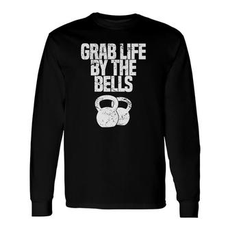 Grab Life By The Bells Long Sleeve T-Shirt T-Shirt | Mazezy