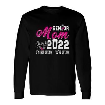 Graduation 2022 Grad Senior Mom Class Of 2022 Graduate Long Sleeve T-Shirt - Thegiftio UK