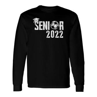 Graduation Senior Class 2022 Graduate Soccer Player Long Sleeve T-Shirt T-Shirt | Mazezy