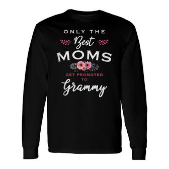 Grammy Only The Best Moms Get Promoted To Flower Long Sleeve T-Shirt - Thegiftio UK