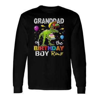 Granddad Of The Birthday Boy Granddad Dinosaur Long Sleeve T-Shirt T-Shirt | Mazezy