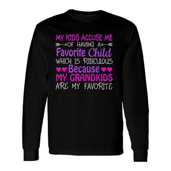 Grandma My Grandkids Are My Favorite Long Sleeve T-Shirt - Seseable