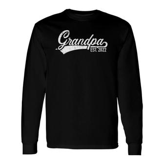 Grandpa Est 2022 For Grandfather To Be Long Sleeve T-Shirt T-Shirt | Mazezy