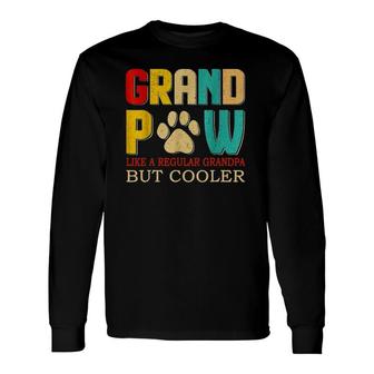 Grandpaw Like A Regular Grandpa But Cooler Retro Vintage Long Sleeve T-Shirt T-Shirt | Mazezy