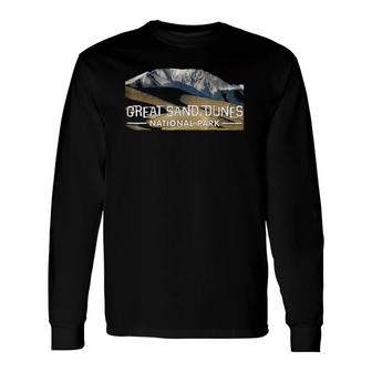 Great Sand Dunes National Park Travel Journey Explore Earth Long Sleeve T-Shirt T-Shirt | Mazezy