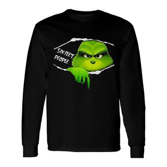 Grinch Six Feet People Long Sleeve T-Shirt | Mazezy