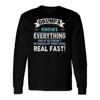 Grumpa Grumpa Knows Everything Grandpa Long Sleeve T-Shirt T-Shirt | Mazezy