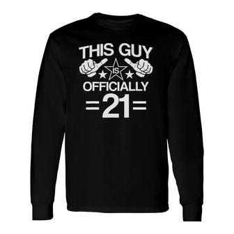 This Guy Is Officially 21 Years Old 21St Birthday Present Long Sleeve T-Shirt T-Shirt | Mazezy