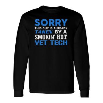 This Guy Taken By A Smokin Hot Vet Tech Husband Long Sleeve T-Shirt T-Shirt | Mazezy