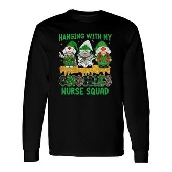 Hanging With My Gnomies Nurse Squad St Patrick's Day Long Sleeve T-Shirt T-Shirt | Mazezy