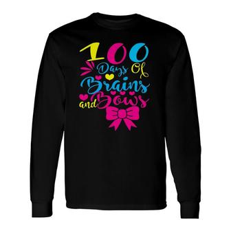 Happy 100 Days Of Brains And Bows Happy 100Th Day Of School Long Sleeve T-Shirt T-Shirt | Mazezy