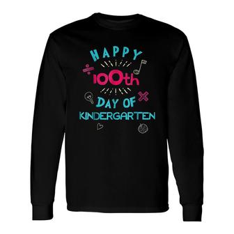 Happy 100th Day Of Kindergarten For Students And Teachers Long Sleeve T-Shirt T-Shirt | Mazezy