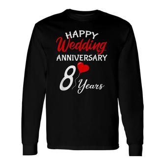 Happy 8Th Wedding Anniversary Heart Love Him Her Couple Long Sleeve T-Shirt T-Shirt | Mazezy