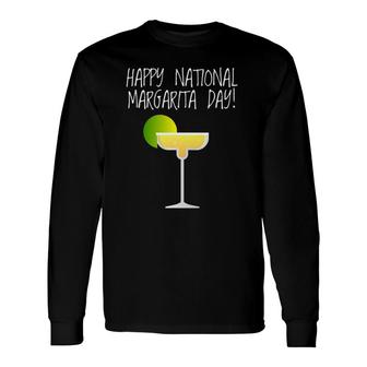 Happy National Margarita Day Drinking Long Sleeve T-Shirt T-Shirt | Mazezy