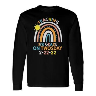 Happy Twosday 22222 Teaching 3Rd Grade On Twosday 2022 Ver2 Long Sleeve T-Shirt T-Shirt | Mazezy