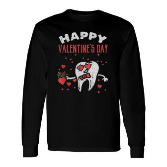 Happy Valentine's Day Tooth Dentist Valentine Dental Assistant Long Sleeve T-Shirt T-Shirt | Mazezy