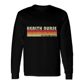 Health Nurse Job Title Profession Birthday Worker Idea Long Sleeve T-Shirt - Seseable