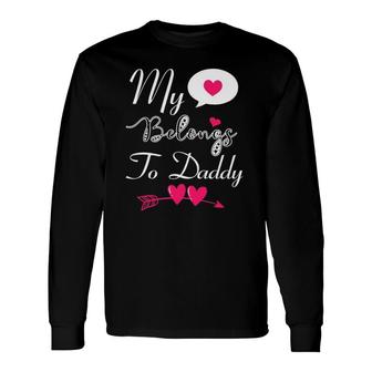 My Heart Belongs To Daddy Girls Boys Valentine's Day Tee Long Sleeve T-Shirt T-Shirt | Mazezy