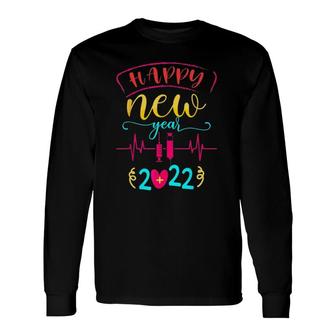 Hello 2022 Nurselife Nurse Life Happy New Year 2022 Ver2 Long Sleeve T-Shirt T-Shirt | Mazezy