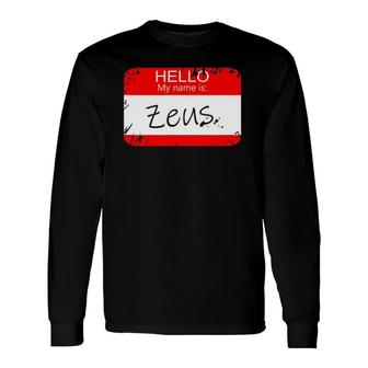 Hello My Name Is Zeus Halloween Greek Gods Long Sleeve T-Shirt T-Shirt | Mazezy