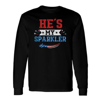 He's My Sparkler Hers And His 4Th Of July Matching Couples Long Sleeve T-Shirt T-Shirt | Mazezy CA