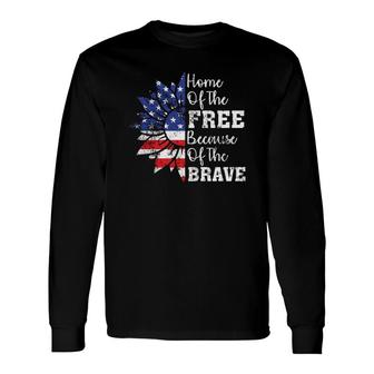 Home Of The Free Because Of The Brave 4Th Of Sunflower Long Sleeve T-Shirt T-Shirt | Mazezy