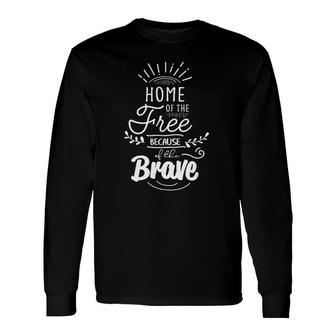 Home Of The Free Because Of The Brave V-Neck Long Sleeve T-Shirt | Mazezy AU