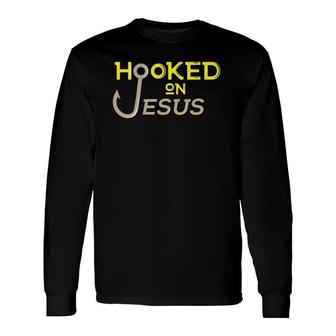 Hooked On Jesus Christian Fishing Lover Long Sleeve T-Shirt T-Shirt | Mazezy