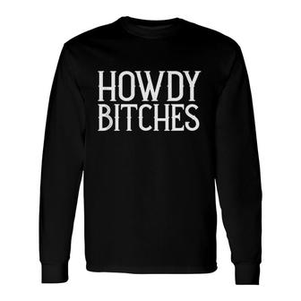 Howdy B Long Sleeve T-Shirt | Mazezy