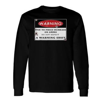 Hunting Do Not Expect A Warning Shot Long Sleeve T-Shirt T-Shirt | Mazezy CA