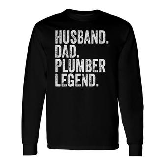 Husband Dad Plumber Legend Father's Day Long Sleeve T-Shirt T-Shirt | Mazezy