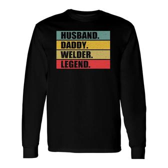 Husband Dad Welder Quote Welding Vintage Father's Day Long Sleeve T-Shirt T-Shirt | Mazezy