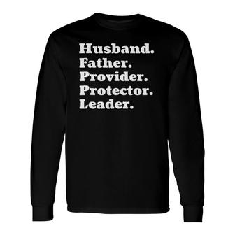 Husband Father Provider Protector Leader Inspirational Long Sleeve T-Shirt T-Shirt | Mazezy