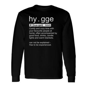 Hygge Definition Comfy And Cozy Time Long Sleeve T-Shirt | Mazezy