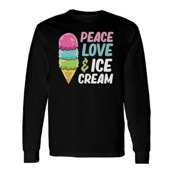 Ice Cream Peace Love And Ice Cream Long Sleeve T-Shirt T-Shirt | Mazezy