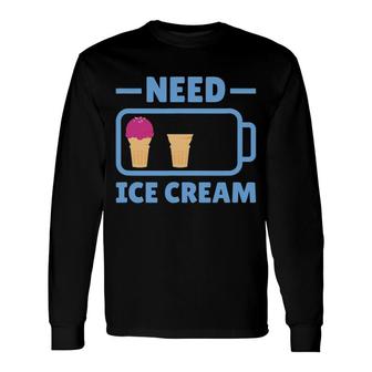 Ice Cream Cream With The Saying Ice Cream Ice Cream Parlour Soft Ice Cream Long Sleeve T-Shirt T-Shirt | Mazezy