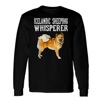 Icelandic Sheepdog Whisperer Dog Long Sleeve T-Shirt | Mazezy