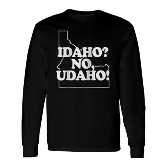 Idaho No Udaho Saying Sarcastic Novelty Humor Raglan Baseball Tee Long Sleeve T-Shirt T-Shirt | Mazezy
