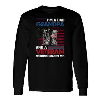 I'm A Dad Grandpa And A Veteran Nothing Scares Me Long Sleeve T-Shirt T-Shirt | Mazezy