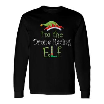 I'm The Drone Racing Elf Matching Christmas Long Sleeve T-Shirt T-Shirt | Mazezy UK