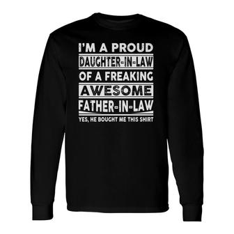 I'm A Proud Daughter In Law Of A Freaking Awesome Father In Law Fitted Long Sleeve T-Shirt | Mazezy