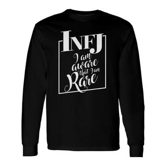 Infj Aware That I Am Rare Introverts Long Sleeve T-Shirt T-Shirt | Mazezy