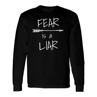 Inspirational Fear Is A Liar 1 John 418 Christian Faith Long Sleeve T-Shirt | Mazezy