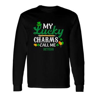 Irish St Patricks Day My Lucky Charms Call Me Dietician Job Title Long Sleeve T-Shirt T-Shirt | Mazezy
