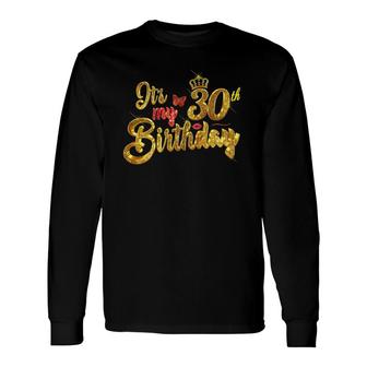 It's My 30Th Birthday Tee Cute Golden Queen Crown Long Sleeve T-Shirt T-Shirt | Mazezy