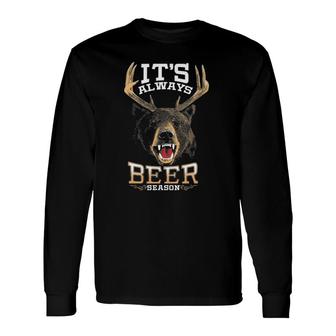 It's Always Beer Season Bear Deer Beer Hunter Hunting Long Sleeve T-Shirt T-Shirt | Mazezy